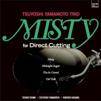 Tsuyoshi Yamamoto Trio 山本剛 Misty for Direct Cutting 45rpm DSD LP